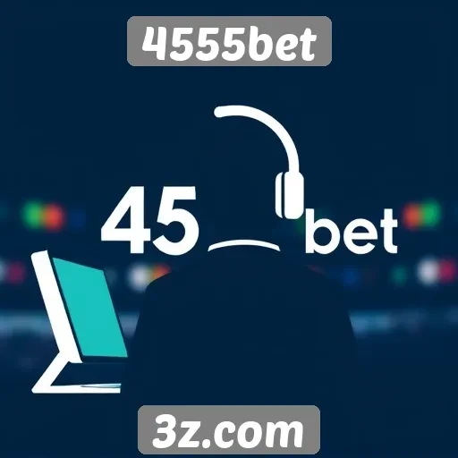 Atendimento ao cliente da 4555bet